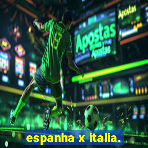 espanha x italia.